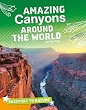 Amazing Canyons Around the World (Passport to Nature)