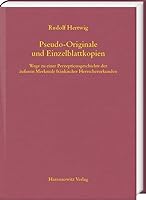 Pseudo-originale Und Einzelblattkopien: Wege Zu Einer Perzeptionsgeschichte Der Ausseren Merkmale Frankischer Herrscherurkunden (MGH - Schriften, 85) (German Edition) 3447123389 Book Cover