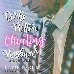 Dirty Rotten Cheating Husband Audiolibro Por Katie Landry arte de portada