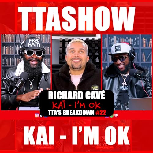 RICHARD CAV&Eacute; | KA&iuml; - I'M OK | TTA'S BREAKDOWN #22