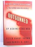 Outgunned: Up Against the NRA-- The First Complete Insider Account of the Battle Over Gun Control