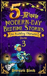 5-Minute Modern-Day Bedtime Stories: For Building Character: (With Discussion Questions for Family Building Time, Ages 5-9)