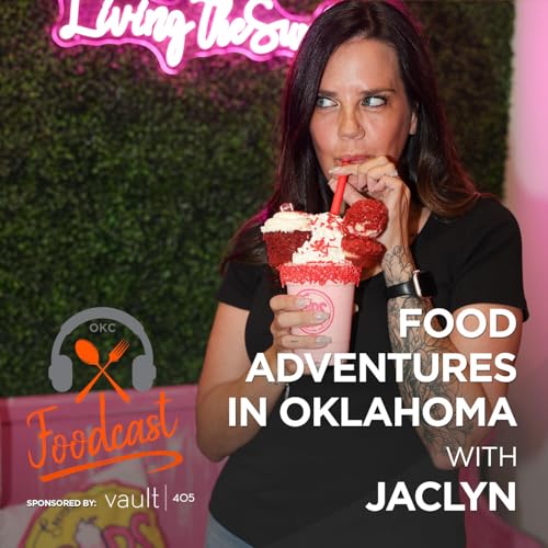 Ep 83: Food Adventures in Oklahoma w/ Jaclyn