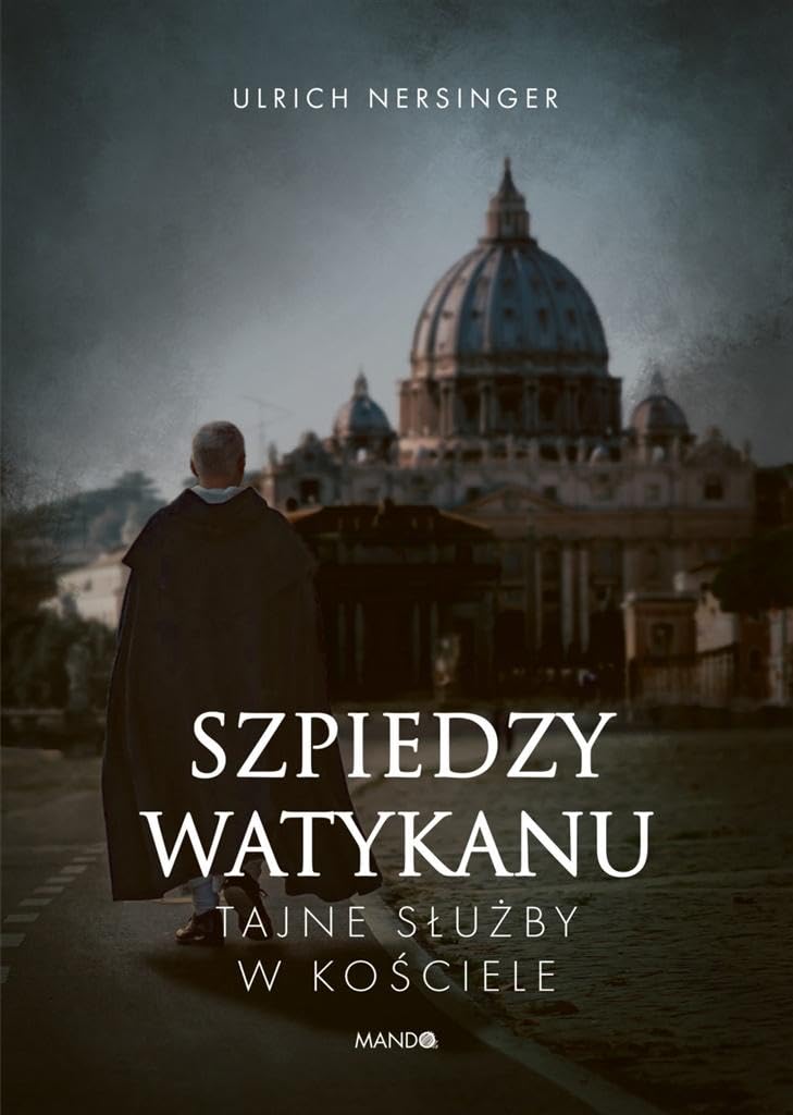 SZPIEDZY WATYKANU TAJNE SŁUŻBY W KOŚCIELE