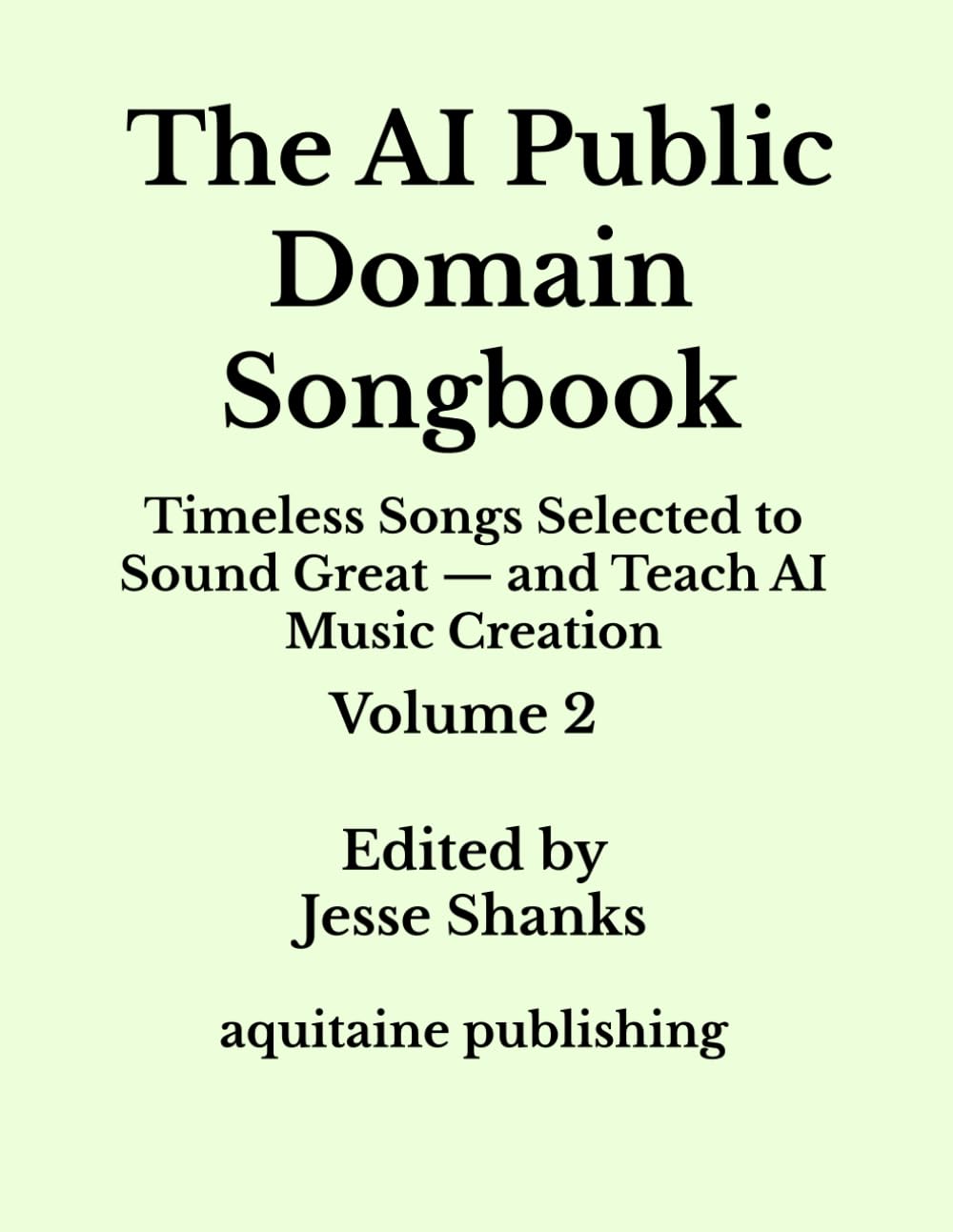 The AI Public Domain Songbook Volume 2: Timeless Songs Selected to Sound Great — and Teach AI Music Creation