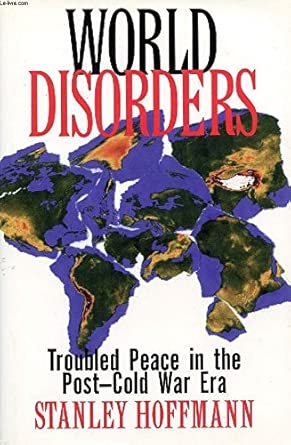 World Disorders: Troubled Peace in the PostDCold War Era World Disorders: Troubled Peace in the PostDCold War Era book cover