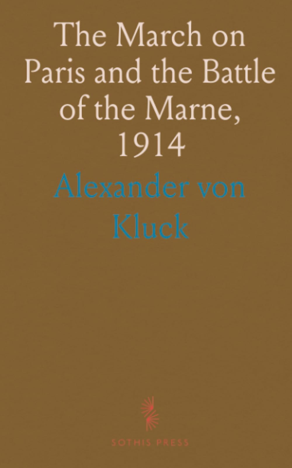 The March on Paris and the Battle of the Marne, 1914
