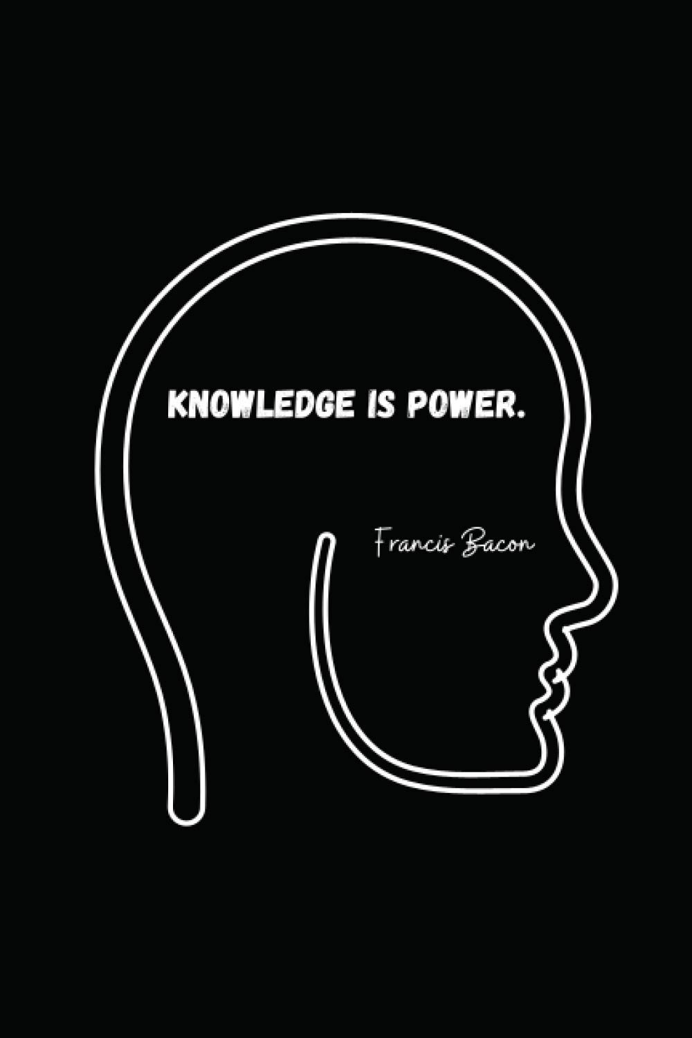 Motivational Inspirational Quotes Notebook - Knowledge Is Power: Journal • Tracker • Diary • Notepad • Planner • Birthday Reminder