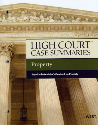 Buy High Court Case Summaries on Property, Keyed to Dukeminier — BookShops.in