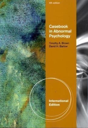 Casebook in Abnormal Psychology International Edition by Brown, Timothy A., Barlow, David published by Wadsworth Publishing Co Inc (2010)
