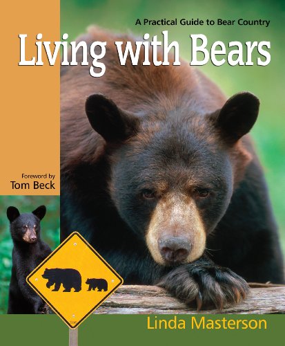 Living With Bears: A Practical Guide to Bear Country