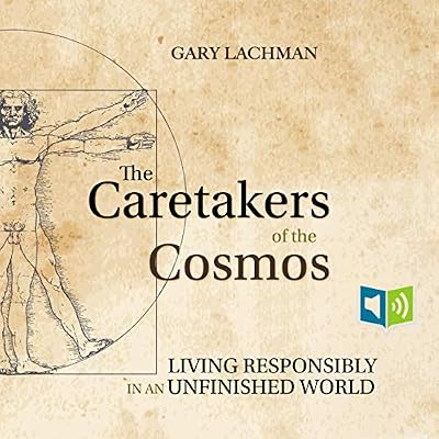 The Caretakers of the Cosmos: Living Responsibly in an Unfinished World