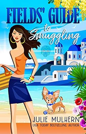 Fields' Guide to Smuggling (The Poppy Fields Adventures Book 7)