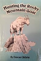 Hunting the Rocky Mountain Goat 0933126360 Book Cover