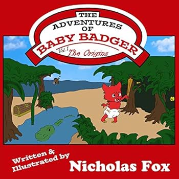 The Adventures of Baby Badger: The Origins (Vol.)