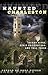Haunted Charleston: Scary Sites, Eerie Encounters, And Tall Tales
