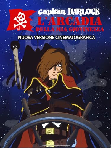  Capitan Harlock - The Movie: L\'Arcadia della mia giovinezza