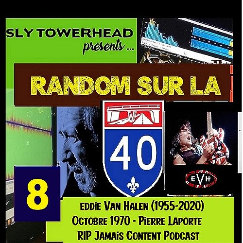 Ep.8 - Eddie Van Halen - Octobre 1970 - Pierre Laporte - RIP Jamais Content