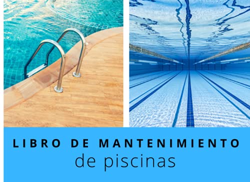 LIBRO DE MANTENIMIENTO DE PISCINAS: Registro semanalmente el mantenimiento piscina│120 semanas de control│121 páginas – Tamaño 20,96 x 15,24 cm (8,25 x 6 pulgadas)