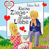 sabine both sömmerda  Freche Mädchen: Kleine Ziege - Große Liebe