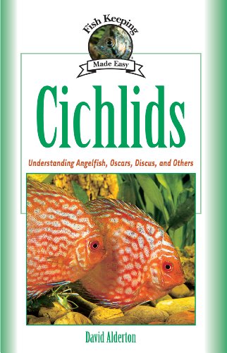 Cichlids: Understanding Angelfish, Oscars, Discus, and Others (Fish Keeping Made Easy)
