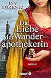  Die Liebe der Wanderapothekerin: Roman (Die Wanderapothekerin-Serie, Band 2)