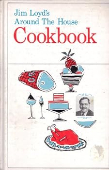 Hardcover Jim Loyd's Around the House Cookbook Book