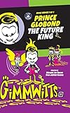 Gimmwitts: Series 1 of 4 - Prince Globond The Future King (HARDCOVER-MODERN version)