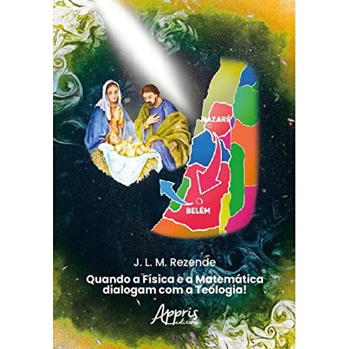 Quando a física e a matemática dialogam com a teologia!: