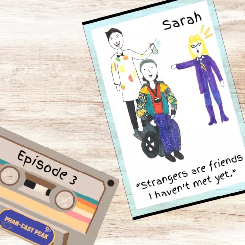 Episode 3: Sarah - Strangers are friends I haven't met yet