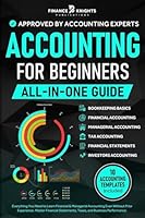 Accounting for Beginners (All-in-One): Everything You Need to Learn Financial & Managerial Accounting Even Without Prior Experience. Master Financial Statements, Taxes, and Business Performance. 1787935523 Book Cover