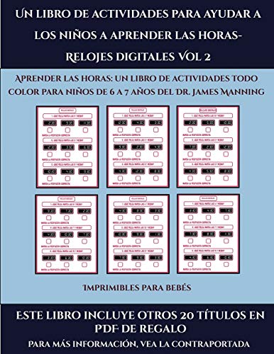 Imprimibles para bebés (Un libro de actividades para ayudar a los niños a aprender las horas- Relojes digitales Vol 2): Este libro contiene 30 fichas ... a todo color para niños de 6 a 7 años (51)