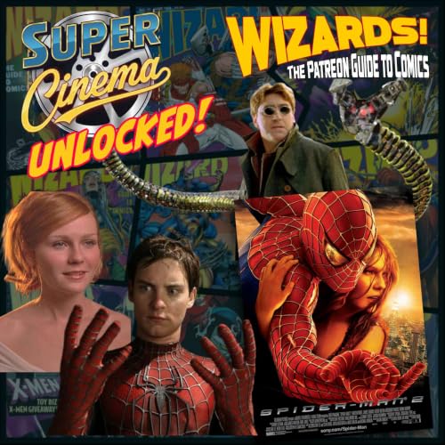 Super Cinema UNLOCKED! Spider-Man 2 (2004)
