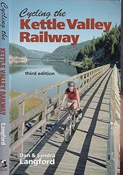 Paperback Cycling the Kettle Valley Railway: Third Edition Book