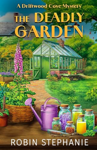 The Deadly Garden: A Driftwood Cove Mystery
