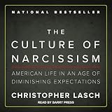 The Culture of Narcissism: American Life in an Age of Diminishing Expectations