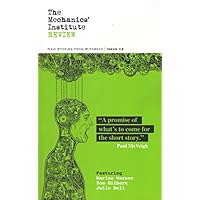 The Mechanics' Institute Review: New Stories from Birkbeck 2015
