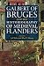 Galbert of Bruges and the Historiography of Medieval Flanders