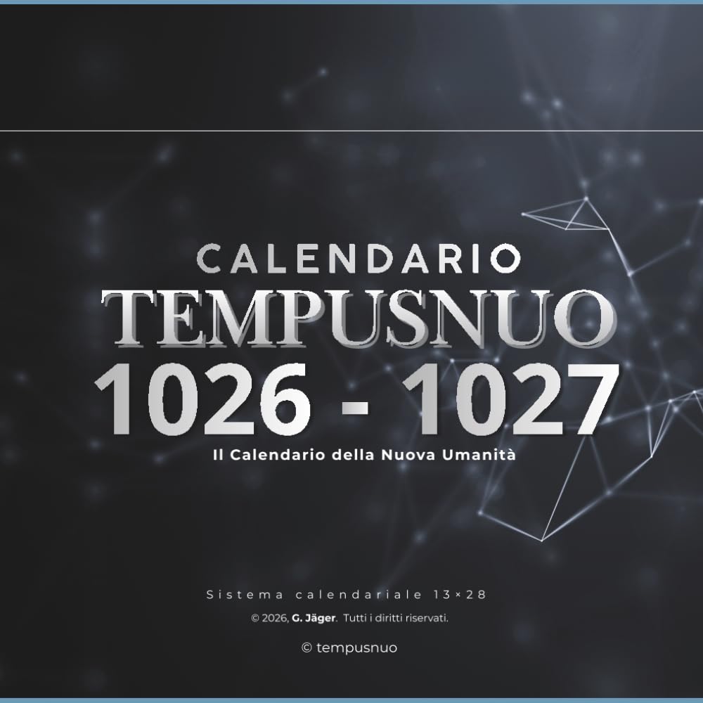 TEMPUSNUO: Il Calendario della Nuova Umanità