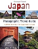  Japan Photographic Travel Guide: A photo journey into japanese culture
