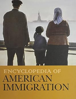 Encyclopedia of American Immigration-Volume 3