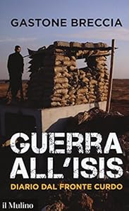 Guerra all'ISIS. Diario dal fronte curdo