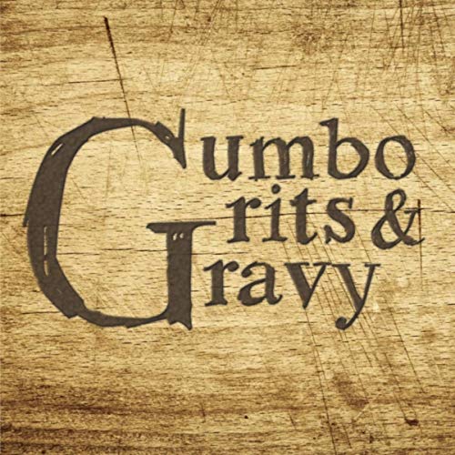 Gumbo, Grits & Gravy by Gumbo, Grits & Gravy on Amazon Music