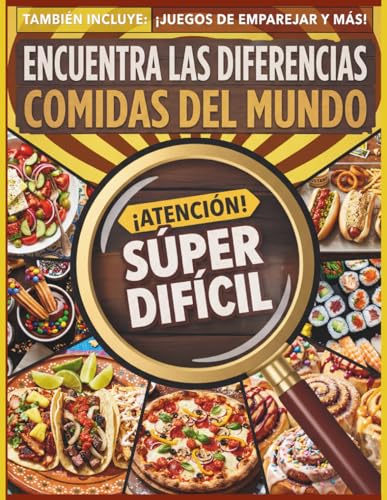 Encuentra las Diferencias - Comidas del Mundo: Un libro de actividades super dificil para adultos y adolescentes: Incluye juegos