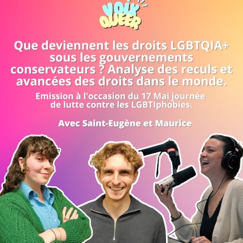 Voix Queer - Que deviennent les droits LGBTQIA+ sous les gouvernements conservateurs ?