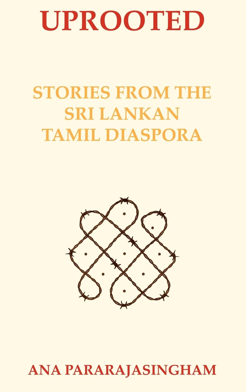 UPROOTED: STORIES FROM THE SRI LANKAN TAMIL DIASPORA