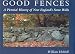 Good Fences: A Pictorial History of New England's Stone Walls