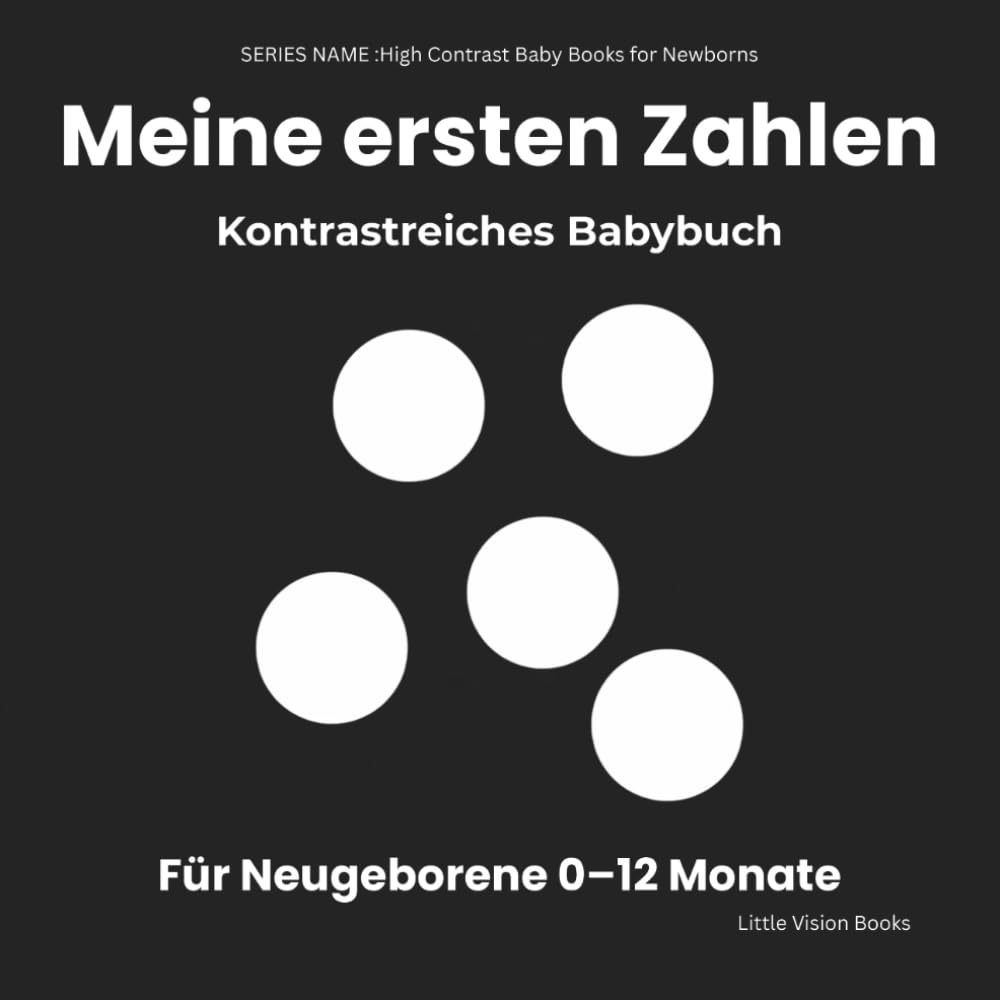 Meine ersten Zahlen – Kontrastreiches Babybuch für Neugeborene: Einfache Schwarz-Weiß-Bilder zur Unterstützung der frühen visuellen Aufmerksamkeit (0–12 Monate)