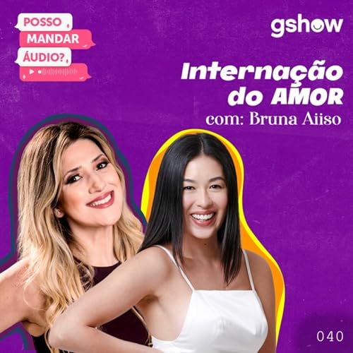 Interna&ccedil;&atilde;o do amor - com Bruna Aiiso