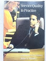 Service Quality in Practice: A Handbook for Service Practitioners 0717118797 Book Cover